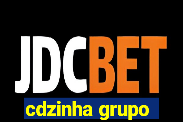 cdzinha grupo